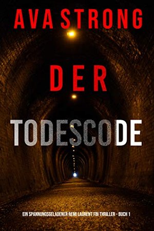 Kod śmierci (thriller FBI z napięciem Remi Laurenta – tom 1)