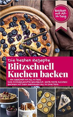 PIECZ CIASTA BŁYSKAWICZNIE: Najlepsze przepisy... szybko zmieszane z ALL IN DOUGH – to proste