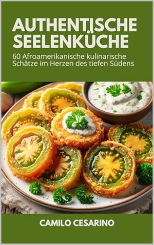 Autentyczne gotowanie duszy: 60 kulinarnych skarbów Afroamerykanów w głębokiej południowej krainie (surowe i