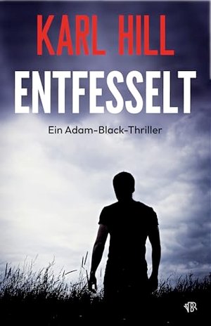 Unleashed: Thriller, który wprawia w zachwyt (An Adam Black Thriller 1)