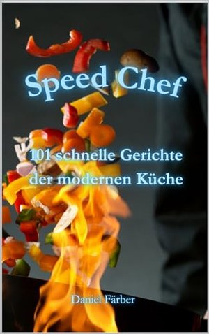 Speed ​​​​Chef: 101 szybkich dań z nowoczesnej kuchni