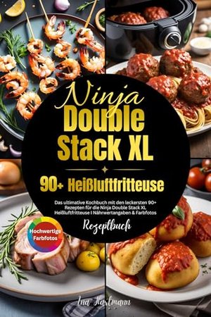 Książka z przepisami na frytkownicę powietrzną Ninja Double Stack XL: Najlepsza książka kucharska z najsmaczniejszymi przepisami 90+ ​​R