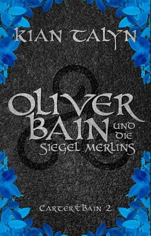 Oliver Bain i pieczęcie Merlina (Carter i Bain 2)