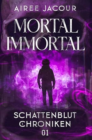 Mortal Immortal - Shadowblood Chronicles - 01: Ilay jest nieśmiertelny. Cóż, to nieprawda