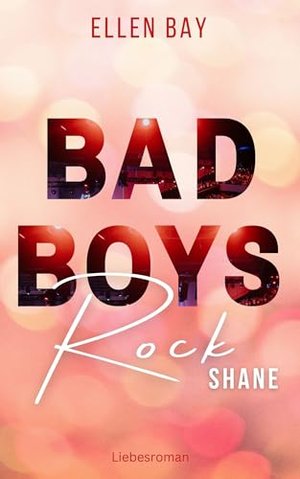 Bad Boys Rock - Shane: Rockstar Romance (Bad Boys Rock - powieści romantyczne Rockstar w języku niemieckim 4)