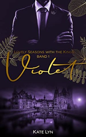 Neuauflage: Lovely Seasons With The Kings - Band 1 - Violet: Herbstliebe w King Manor - CEO mit Her