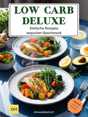 LOW-CARB DELUXE: Proste przepisy - wykwintny smak