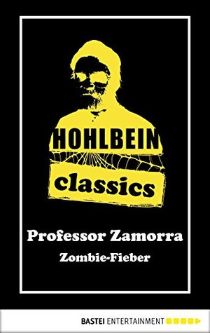 Hohlbein Classics - Gorączka zombie: powieść profesora Zamorry