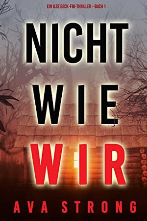 Nie jak my (thriller FBI o Ilse Beck – tom 1)