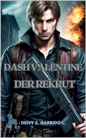 Dash Valentine: The Recruit (Agent Zero Spy Thriller) (The Return 1)