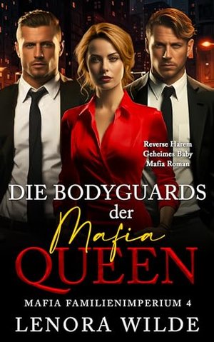 The Bodyguards of the Mafia Queen: Reverse Harem Secret Baby Mafia Love Novel (Mafia Family Empire