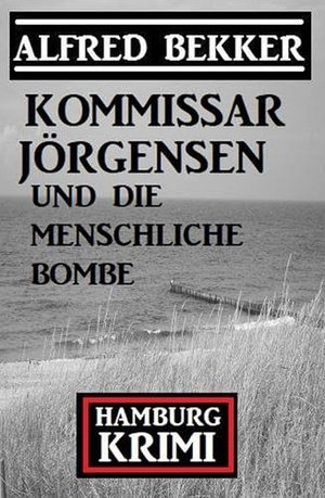 Komisarz Jörgensen and the Human Bomb: Hamburg Thriller